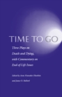 Time to Go : Three Plays on Death and Dying with Commentary on End-of-Life Issues - Book