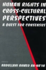 Human Rights in Cross-Cultural Perspectives : A Quest for Consensus - Book