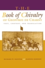 The Book of Chivalry of Geoffroi de Charny : Text, Context, and Translation - Book