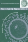 Reproducing Reproduction : Kinship, Power, and Technological Innovation - Book