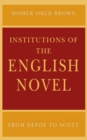Institutions of the English Novel : From Defoe to Scott - Book