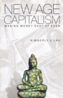 New Age Capitalism : Making Money East of Eden - Book