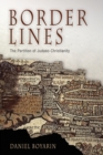 Border Lines : The Partition of Judaeo-Christianity - Book