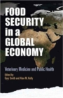Food Security in a Global Economy : Veterinary Medicine and Public Health - Book