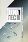 Biotech : The Countercultural Origins of an Industry - Book