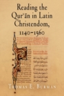 Reading the Qur'an in Latin Christendom, 1140-1560 - Book