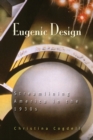 Eugenic Design : Streamlining America in the 1930s - Book