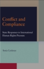 Conflict and Compliance : State Responses to International Human Rights Pressure - Book