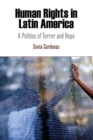 Human Rights in Latin America : A Politics of Terror and Hope - Book