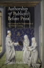 Authorship and Publicity Before Print : Jean Gerson and the Transformation of Late Medieval Learning - Book