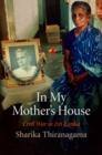 In My Mother's House : Civil War in Sri Lanka - Book