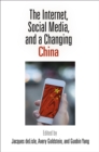 The Internet, Social Media, and a Changing China - Book