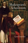Shakespeare's Schoolroom : Rhetoric, Discipline, Emotion - Book