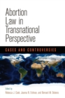 Abortion Law in Transnational Perspective : Cases and Controversies - Book