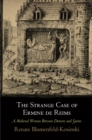 The Strange Case of Ermine de Reims : A Medieval Woman Between Demons and Saints - Book