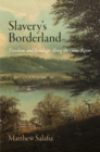 Slavery's Borderland : Freedom and Bondage Along the Ohio River - Book