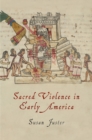 Sacred Violence in Early America - Book