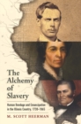 The Alchemy of Slavery : Human Bondage and Emancipation in the Illinois Country, 1730-1865 - Book