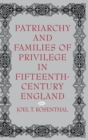 Patriarchy and Families of Privilege in Fifteenth-Century England - Book