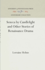 Seneca by Candlelight and Other Stories of Renaissance Drama - Book