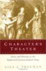 Character's Theater : Genre and Identity on the Eighteenth-Century English Stage - Book