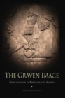 The Graven Image : Representation in Babylonia and Assyria - Book