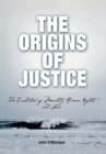 The Origins of Justice : The Evolution of Morality, Human Rights, and Law - Book