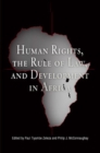 Human Rights, the Rule of Law, and Development in Africa - Book
