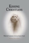 Kissing Christians : Ritual and Community in the Late Ancient Church - Book