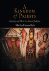 A Kingdom of Priests : Ancestry and Merit in Ancient Judaism - Book