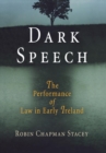 Dark Speech : The Performance of Law in Early Ireland - Book