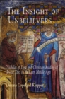 The Insight of Unbelievers : Nicholas of Lyra and Christian Reading of Jewish Text in the Later Middle Ages - Book