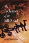 The Prehistory of the Silk Road - Book