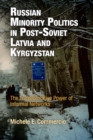 Russian Minority Politics in Post-Soviet Latvia and Kyrgyzstan : The Transformative Power of Informal Networks - Book