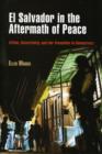 El Salvador in the Aftermath of Peace : Crime, Uncertainty, and the Transition to Democracy - Book