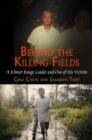 Behind the Killing Fields : A Khmer Rouge Leader and One of His Victims - Book