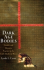 Dark Age Bodies : Gender and Monastic Practice in the Early Medieval West - Book