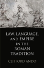 Law, Language, and Empire in the Roman Tradition - Book