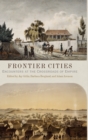 Frontier Cities : Encounters at the Crossroads of Empire - Book