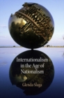 Internationalism in the Age of Nationalism - Book