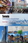 Toronto : Transformations in a City and Its Region - Book