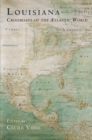 Louisiana : Crossroads of the Atlantic World - Book