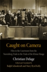 Caught on Camera : Film in the Courtroom from the Nuremberg Trials to the Trials of the Khmer Rouge - Book