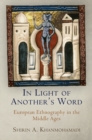 In Light of Another's Word : European Ethnography in the Middle Ages - Book