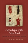 Apocalypse of the Alien God : Platonism and the Exile of Sethian Gnosticism - Book
