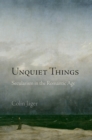 Unquiet Things : Secularism in the Romantic Age - Book