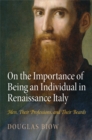 On the Importance of Being an Individual in Renaissance Italy : Men, Their Professions, and Their Beards - Book