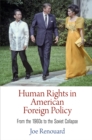 Human Rights in American Foreign Policy : From the 196s to the Soviet Collapse - Book