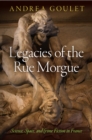 Legacies of the Rue Morgue : Science, Space, and Crime Fiction in France - Book