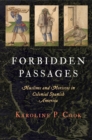 Forbidden Passages : Muslims and Moriscos in Colonial Spanish America - Book